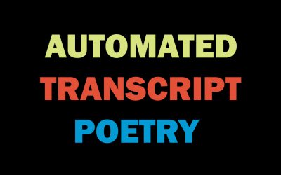 Automated Transcript Poetry #1
